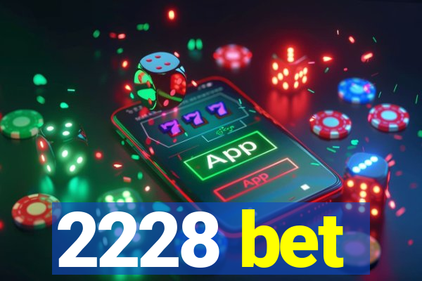 2228 bet